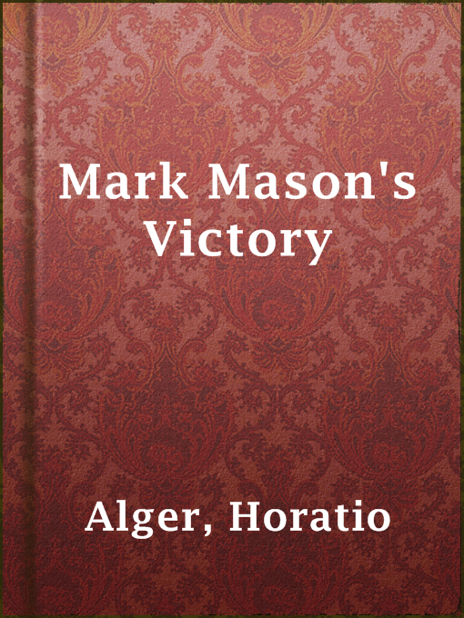 Title details for Mark Mason's Victory by Horatio Alger - Available
